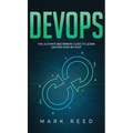DevOps: The Ultimate Beginners Guide to Learn DevOps Step-By-Step