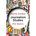Journalism Studies: The Basics