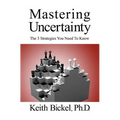 Mastering Uncertainty: The 3 Strategies You Need To Know