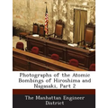 Photographs of the Atomic Bombings of Hiroshima and Nagasaki, Part 2