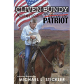 Cliven Bundy: American Patriot