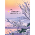 The Cherry Tree Weeps for Me: A Quest for the Dawn of Peace