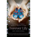 Forever Lily: An Unexpected Mother's Journey to Adoption in China