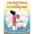 I Am Black History from A-Z Coloring Book