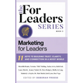 Marketing for Leaders: 11 Keys to Building Trust, Clarity, and Connection in a Noisy World