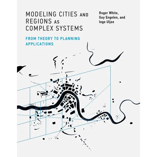Modeling Cities and Regions as Complex Systems: From Theory to Planning Applications