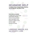 Headache Help: A Complete Guide to Understanding Headaches and the Medications That Relieve Them