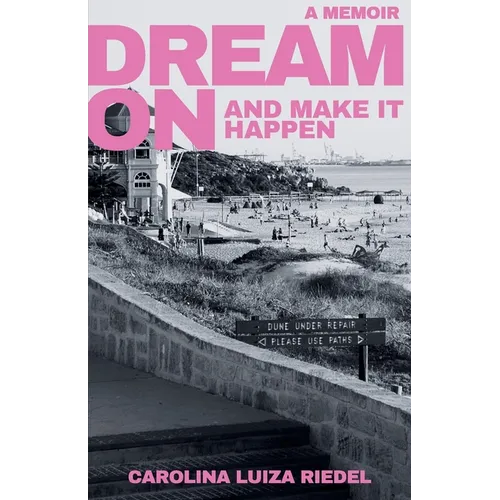 Dream On: and make it happen