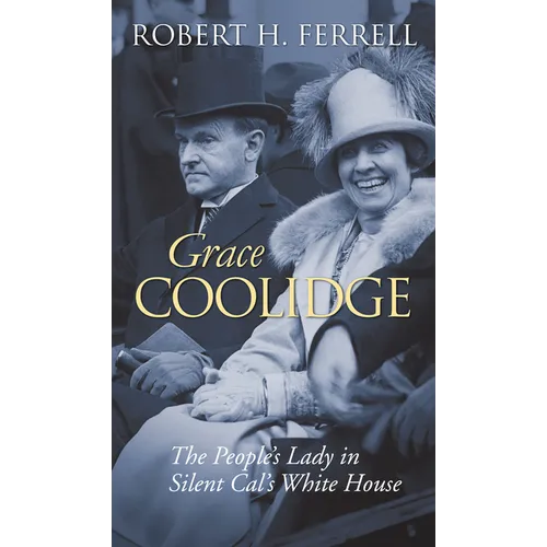 Grace Coolidge: The People's Lady in Silent Cal's White House