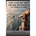 The Last of The Shark Hunters: And other yarns