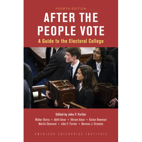 After the People Vote, Fourth Edition: A Guide to the Electorial College