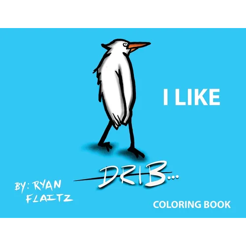 Drib...I Like