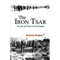 The Iron Tsar: The Life and Times of John Hughes