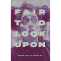 Fair to Look Upon: A Feminist's Reinterpretation of the Bible