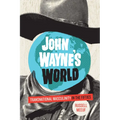 John Wayne's World: Transnational Masculinity in the Fifties