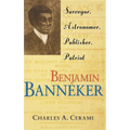 Benjamin Banneker: Surveyor, Astronomer, Publisher, Patriot