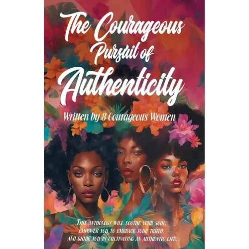 The Courageous Pursuit of Authenticity