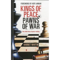 Kings of Peace Pawns of War: The Untold Story of Peacemaking