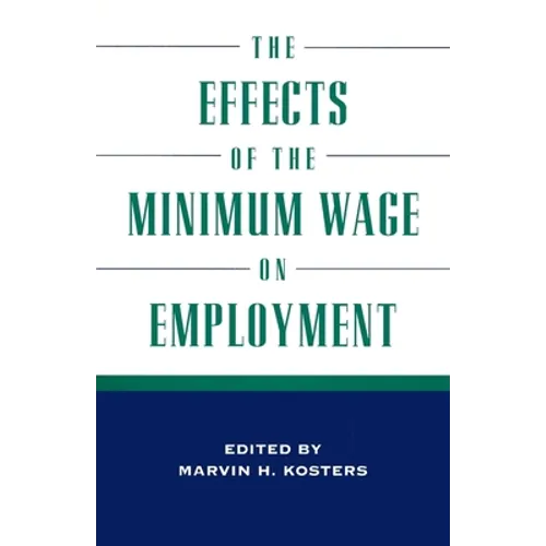 The Effects of the Minimum Wage on Employment