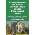 Cheap Houses for Sale in Vermont Real Estate Foreclosed Homes: How to Invest in Real Estate Wholesaling Houses & REO Properties