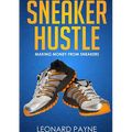 Sneaker Hustle: Making Money from Sneakers