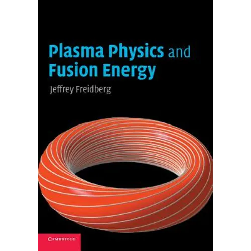 Plasma Physics and Fusion Energy