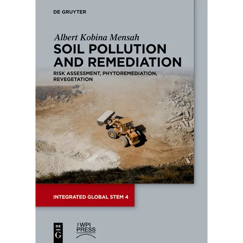 Soil Pollution and Remediation: Risk Assessment, Phytoremediation, Revegetation