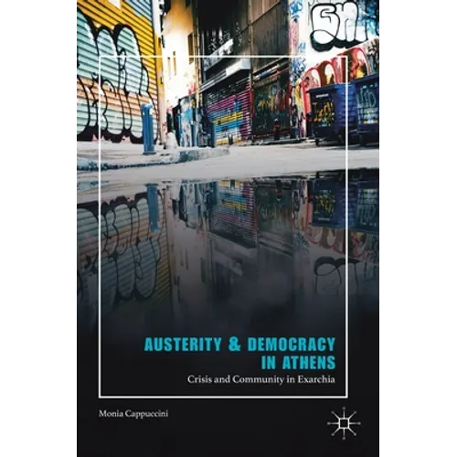 Austerity & Democracy in Athens: Crisis and Community in Exarchia