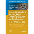 Decolonising Conflicts, Security, Peace, Gender, Environment and Development in the Anthropocene