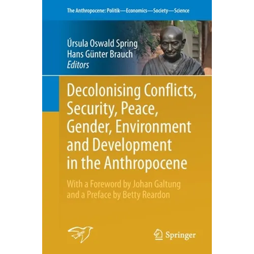 Decolonising Conflicts, Security, Peace, Gender, Environment and Development in the Anthropocene