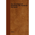 The First Book of Napoleon, the Tyrant of the Earth