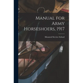 Manual for Army Horseshoers, 1917