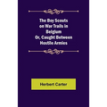 The Boy Scouts on War Trails in Belgium; Or, Caught Between Hostile Armies