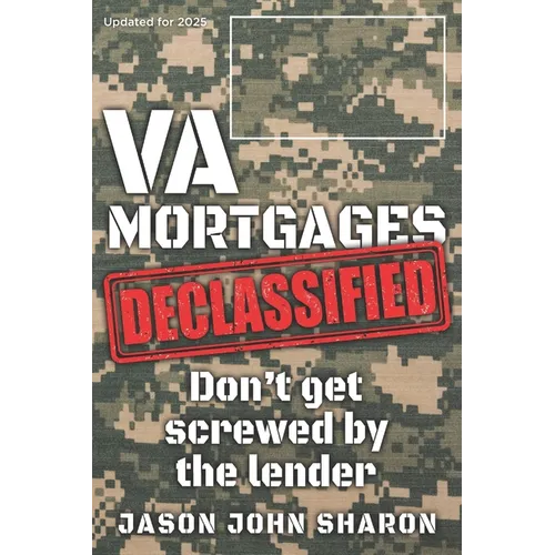 VA Mortgages DECLASSIFIED: don't get screwed by the lenders