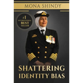 Shattering Identity Bias: Mona Shindy's Journey from Migrant Child to Navy Captain and Beyond