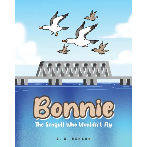 Bonnie: The Seagull Who Wouldn't Fly