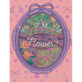We Are the Flowers