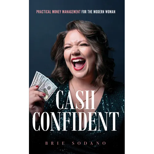 Cash Confident: Practical Money Management for the Modern Woman