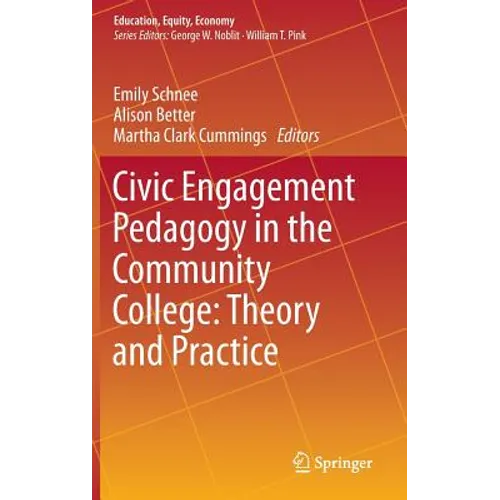 Civic Engagement Pedagogy in the Community College: Theory and Practice