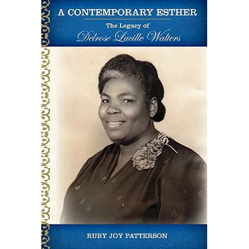 A Contemporary Esther: The Legacy of Delrose Lucille Walters