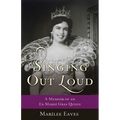 Singing Out Loud: A Memoir of an Ex-Mardi Gras Queen