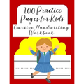 100 Practice Pages For Kids Cursive Handwriting Workbook: Journal workbook notebook for cursive letter practice for beginner girls boys kids teens adu