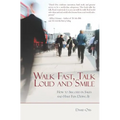 Walk Fast, Talk Loud and Smile: How to Succeed in Sales and Have Fun Doing It