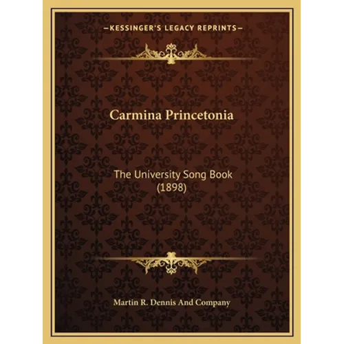 Carmina Princetonia: The University Song Book (1898)