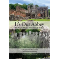 It's Our Abbey: The People of Furness Abbey through the Years