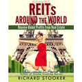 REITs Around the World: Your Guide to Real Estate Investment Trusts in Nearly 40 Countries for Inflation Protection, Currency Hedging, Risk Ma
