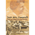 Dear Mrs. Roosevelt: Letters from Children of the Great Depression