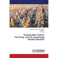 Sustainable Cotton Farming, and Its Surprising Health Benefits