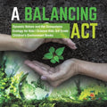 A Balancing Act Dynamic Nature and Her Ecosystems Ecology for Kids Science Kids 3rd Grade Children's Environment Books