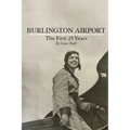 Burlington Airport: The First 25 Years